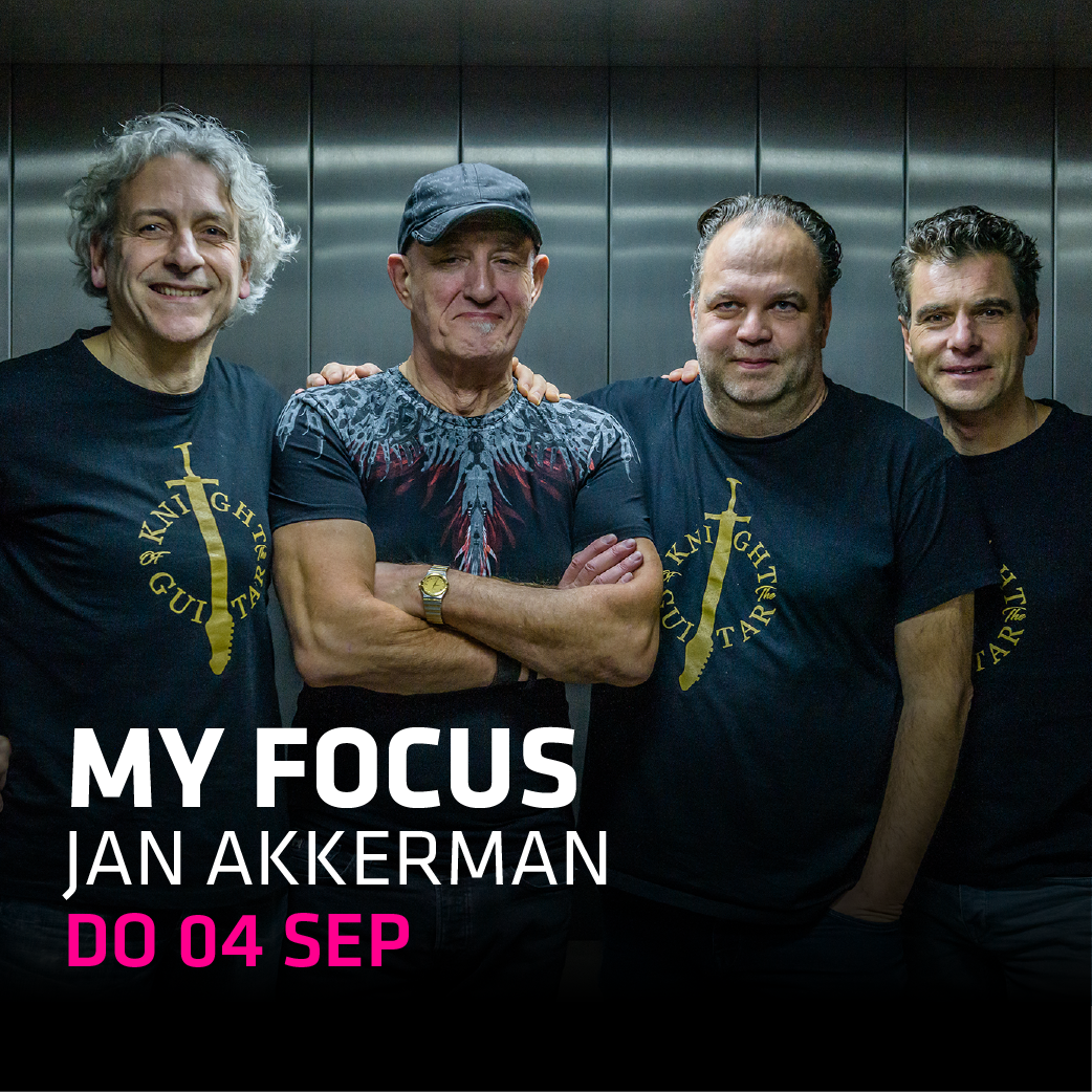 SCOOR NU JE TICKETS VOOR MY FOCUS MET JAN AKKERMAN